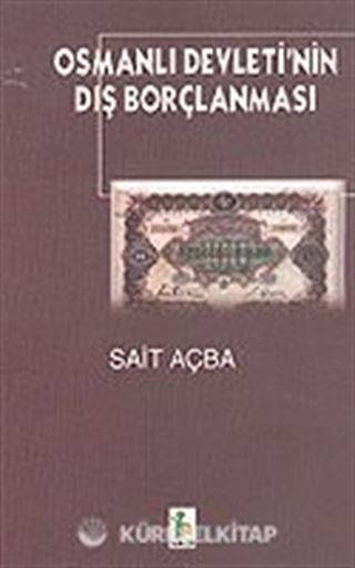 Osmanlı Devleti'nin Dış Borçlanması (1854-1914)