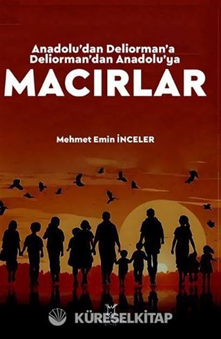 Anadolu'dan Deliorman'a Deliorman'dan Anadolu'ya Macırlar