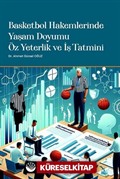 Basketbol Hakemlerinde Yaşam Doyumu, Öz Yeterlik ve İş Tatmini