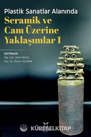 Plastik Sanatlar Alanında Seramik ve Cam Üzerine Yaklaşımlar 1