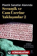 Plastik Sanatlar Alanında Seramik ve Cam Üzerine Yaklaşımlar 2