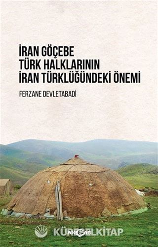 İran Göçebe Türk Halklarının İran Türklüğündeki Önemi