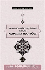 Osmanlı'dan Cumhuriyete Geçiş Döneminde Fıkhî Açıdan Muhammed İhsan Oğuz