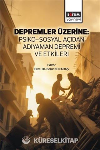 Depremler Üzerine: Psiko-Sosyal Açıdan Adıyaman Depremi ve Etkileri