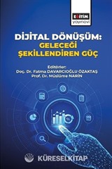 Dijital Dönüşüm: Geleceği Şekillendiren Güç