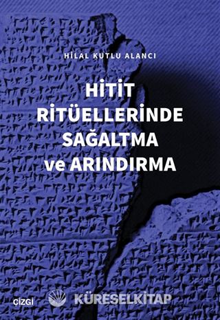 Hitit Ritüellerinde Sağaltma ve Arındırma