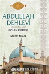 Abdullah Dehlevi Hayatı ve Sohbetleri