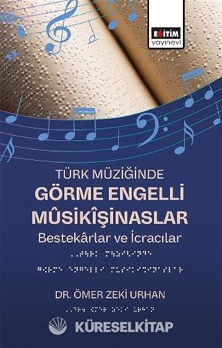 Türk Müziğinde Görme Engelli Mûsikîşinaslar