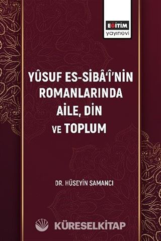 Yûsuf Es-Siba'î'nin Romanlarında Aile, Din ve Toplum