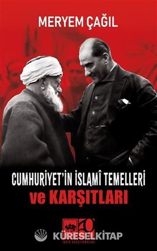 Cumhuriyet'in İslamî Temelleri ve Karşıtları
