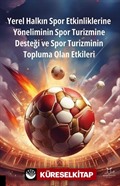 Yerel Halkın Spor Etkinliklerine Yöneliminin Spor Turizmine Desteği ve Spor Turizminin Topluma Olan Etkileri