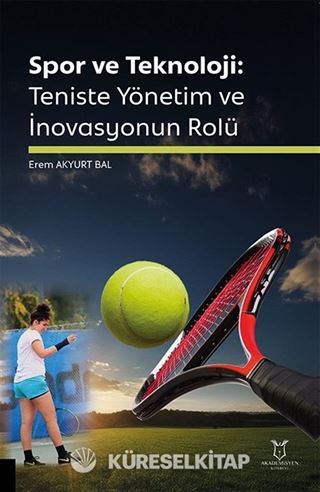 Spor ve Teknoloji: Teniste Yönetim ve İnovasyonun Rolü