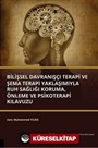 Bilişsel Davranışçı Terapi ve Şema Terapi Yaklaşımıyla Ruh Sağlığı Koruma, Önleme ve Psikoterapi Kılavuzu
