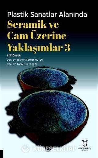 Plastik Sanatlar Alanında Seramik ve Cam Üzerine Yaklaşımlar 3