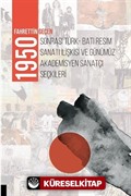 1950 Sonrası Türk-Batı Resim Sanatı İlişkisi ve Günümüz Akademisyen Sanatçı Seçkileri