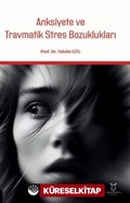 Anksiyete ve Travmatik Stres Bozuklukları