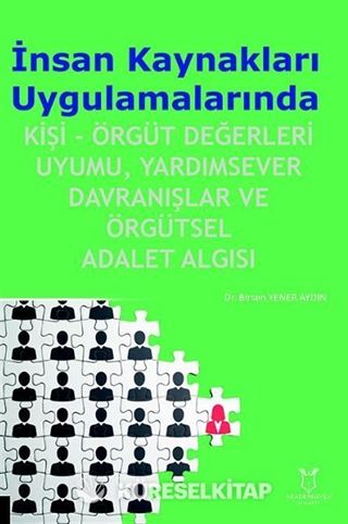 İnsan Kaynakları Uygulamalarında Kişi-Örgüt Değerleri Uyumu, Yardımsever Davranışlar ve Örgütsel Adalet Algısı