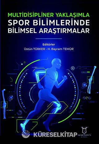 Multidisipliner Yaklaşımla Spor Bilimlerinde Bilimsel Araştırmalar