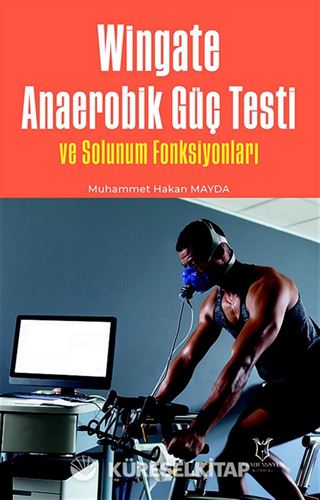 Wingate Anaerobik Güç Testi ve Solunum Fonksiyonları