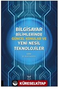 Bilgisayar Bilimlerinde Güncel Konular ve Yeni Nesil Teknolojiler