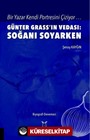 Bir Yazar Kendi Portresini Çiziyor ... Günter Grass'ın Vedası: Soğanı Soyarken