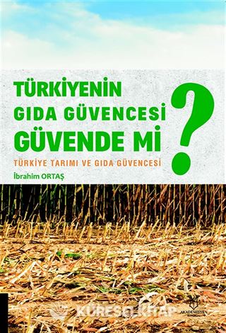 Türkiyenin Gıda Güvencesi Güvende mi?