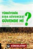 Türkiyenin Gıda Güvencesi Güvende mi?