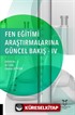 Fen Eğitimi Araştırmalarına Güncel Bakış - 4