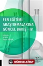 Fen Eğitimi Araştırmalarına Güncel Bakış - 4