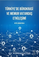 Türkiye'de Bürokrasi ve Memur Vatandaş Etkileşimi