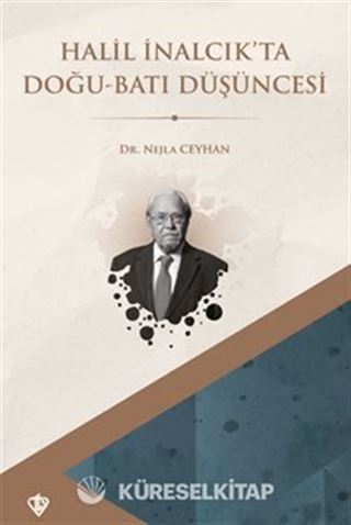 Halil İnalcık'ta Doğu Batı Düşüncesi