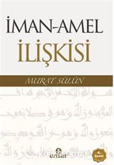 İman - Amel İlişkisi