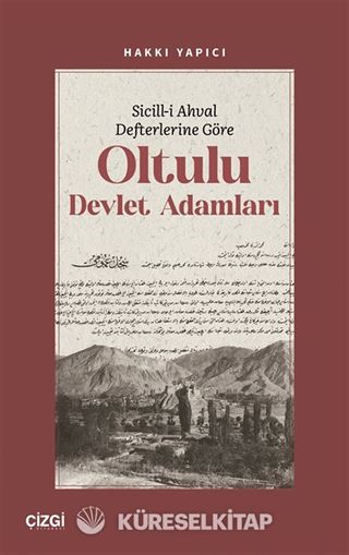 Sicill-i Ahval Defterlerine Göre Oltulu Devlet Adamları