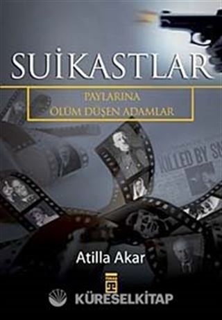 Suikastlar / Paylarına Ölüm Düşen Adamlar