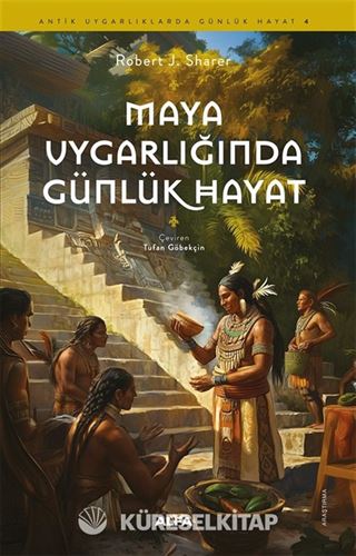 Maya Uygarlığında Günlük Hayat