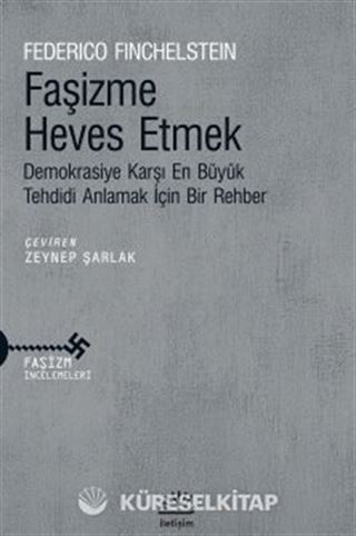 Faşizme Heves Etmek Demokrasiye Karşı En Büyük Tehdidi Anlamak İçin Bir Rehber