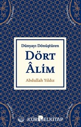Dünyayı Dönüştüren Dört Alim