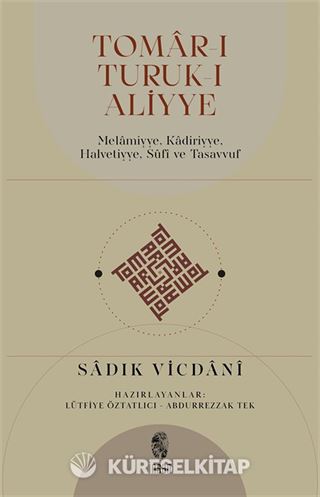 Tomar-ı Turuk-ı Aliyye Melamiyye, Kadiriyye, Halvetiyye, Sûfî ve Tasavvuf