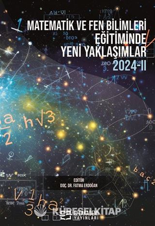 Matematik ve Fen Bilimleri Eğitiminde Yeni Yaklaşımlar 2024 II