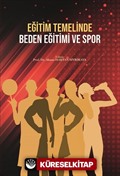 Eğitim Temelinde Beden Eğitimi ve Spor