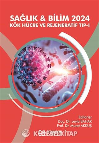 Sağlık - Bilim 2024: Kök Hücre ve Rejeneratif Tıp I