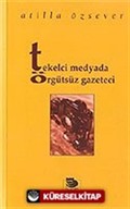 Tekelci Medyada Örgütsüz Gazeteci