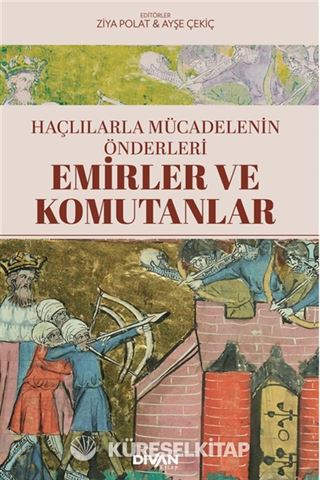 Haçlılarla Mücadelenin Önderleri