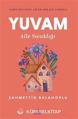 Yuvam Aile Sıcaklığı / Vahiy Kültürü Ailem Hikaye Serisi 3