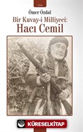 Bir Kuvay-İ Milliyeci : Haci Cemil