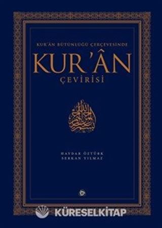Kur'an Bütünlüğü Çerçevesinde Kur'an Çevirisi (Ciltli)