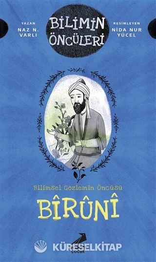 Bilimin Öncüleri- Bilimsel Gözlemin Öncüsü: Bîrûnî