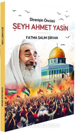 Direnişin Öncüsü Şeyh Ahmet Yasin
