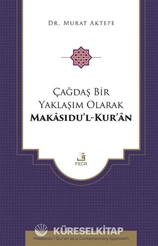 Çağdaş Bir Yaklaşım Olarak Makasıdu'l-Kur'an