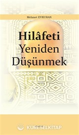Hilafeti Yeniden Düşünmek